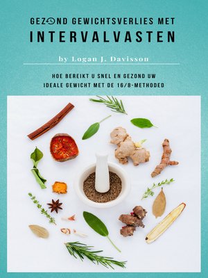 cover image of Gezond Gewichtsverlies Met Intervalvasten--Alle Eten ... Maar Dan Wel Met Pauzes